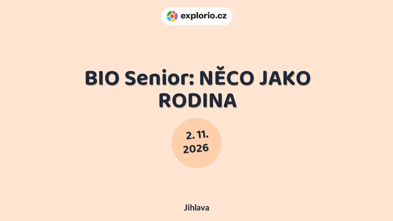 BIO Senior: NĚCO JAKO RODINA – divadlo, Hudba a Kino, Jihlava