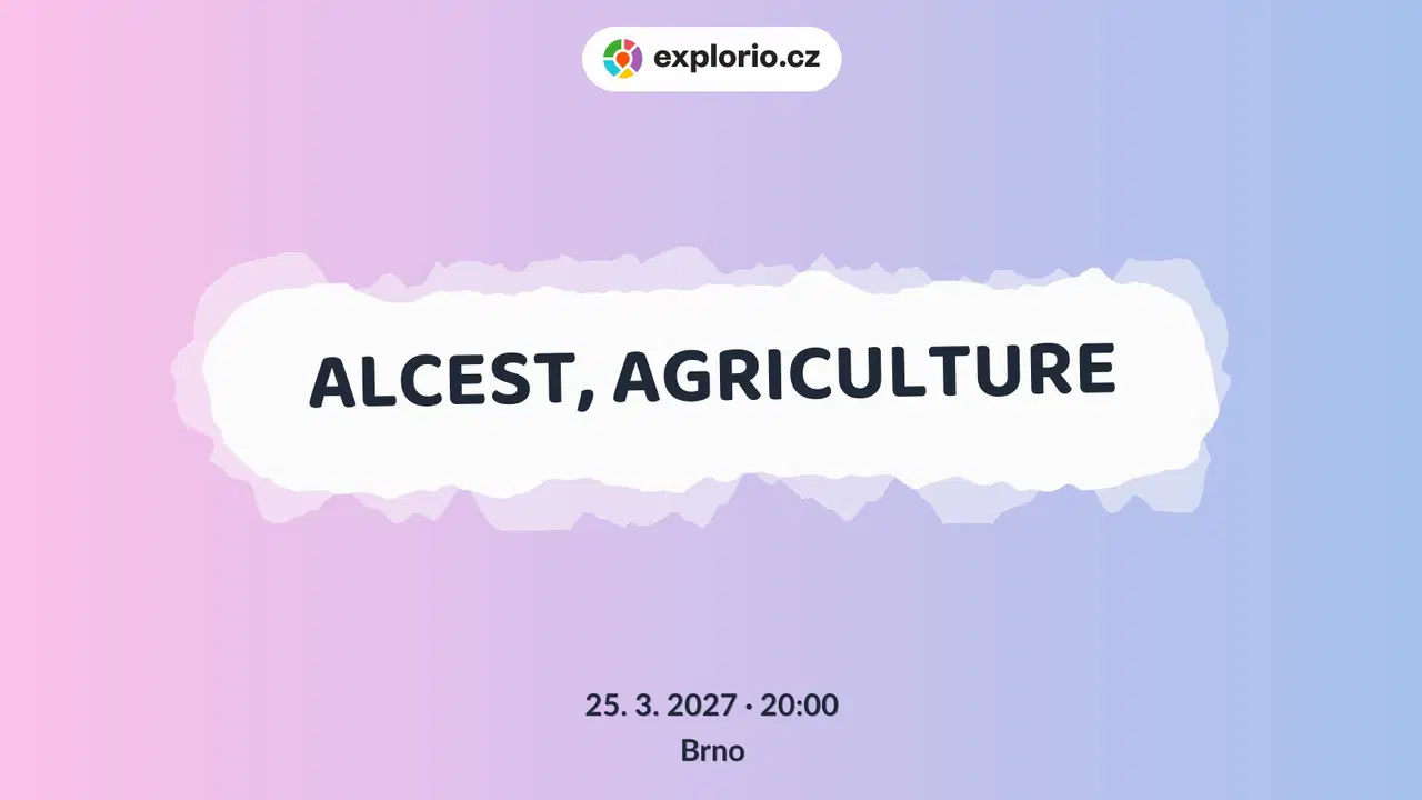 ALCEST, AGRICULTURE – divadlo, Hudba a Kino, Brno