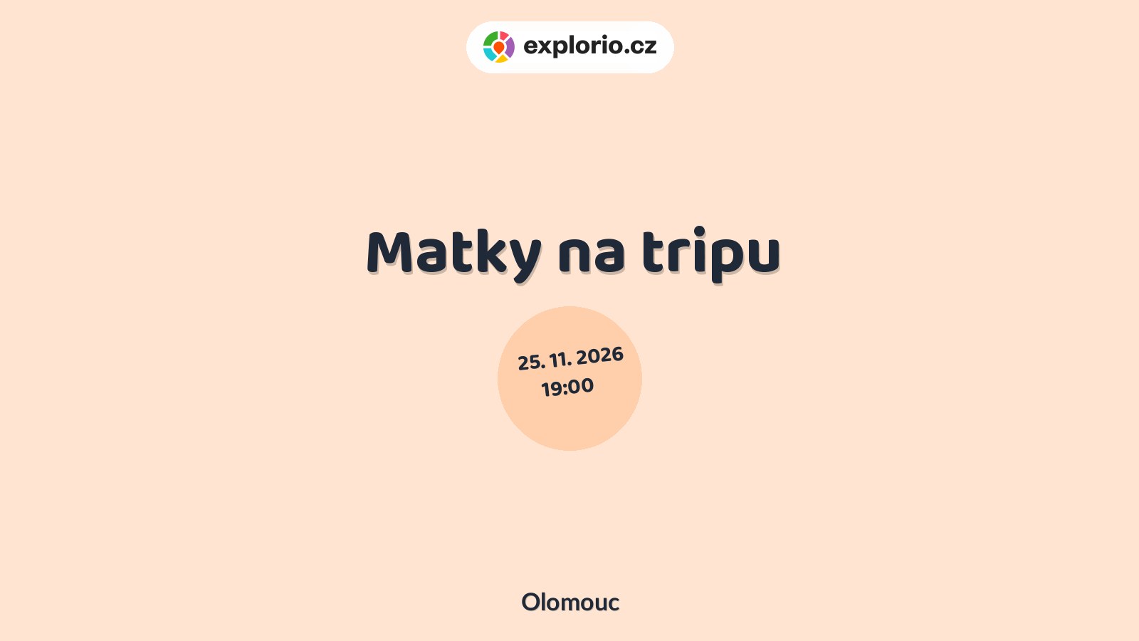 Matky na tripu – divadlo, Hudba a Kino, Olomouc