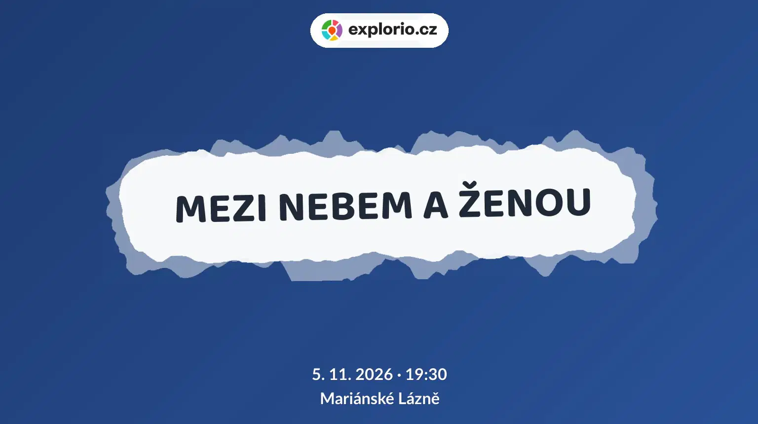 MEZI NEBEM A ŽENOU – divadlo, Hudba a Kino, Mariánské Lázně
