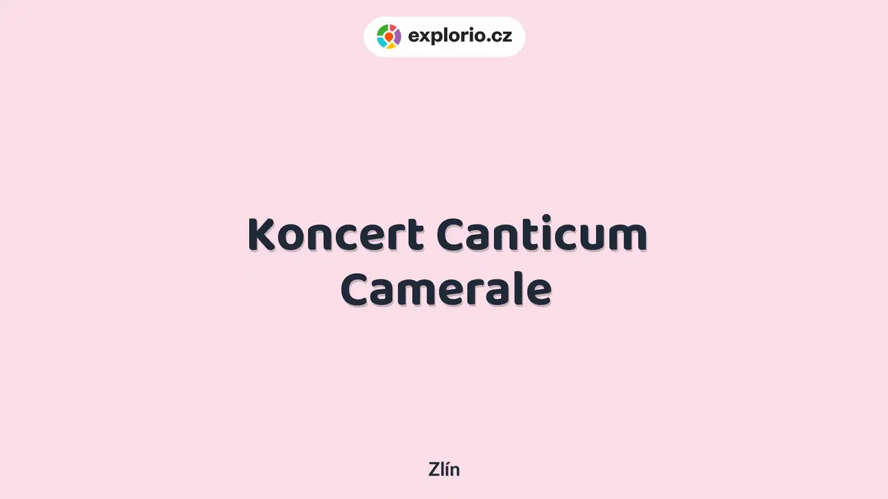 Koncert Canticum Camerale – divadlo, Hudba a Kino, Zlín