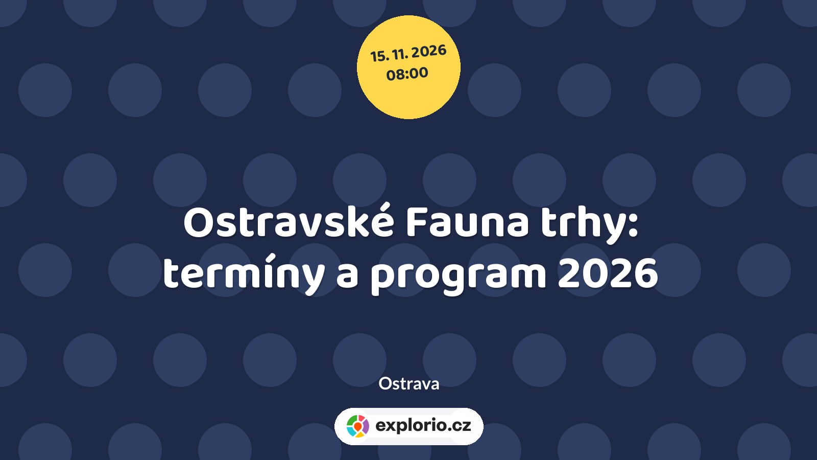 Ostravské Fauna trhy: termíny a program 2026 – prohlídky a Muzea, Ostrava