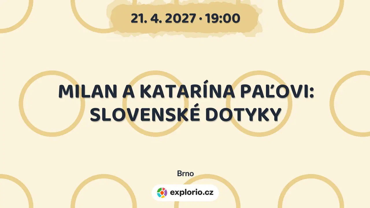 MILAN A KATARÍNA PAĽOVI: SLOVENSKÉ DOTYKY – divadlo, Hudba a Kino, Brno