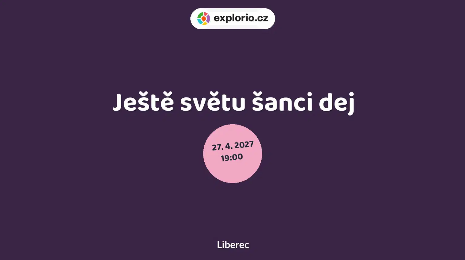Ještě světu šanci dej – divadlo, Hudba a Kino, Liberec