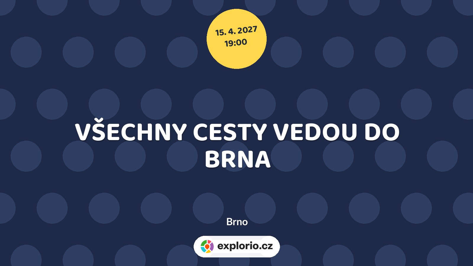VŠECHNY CESTY VEDOU DO BRNA – divadlo, Hudba a Kino, Brno