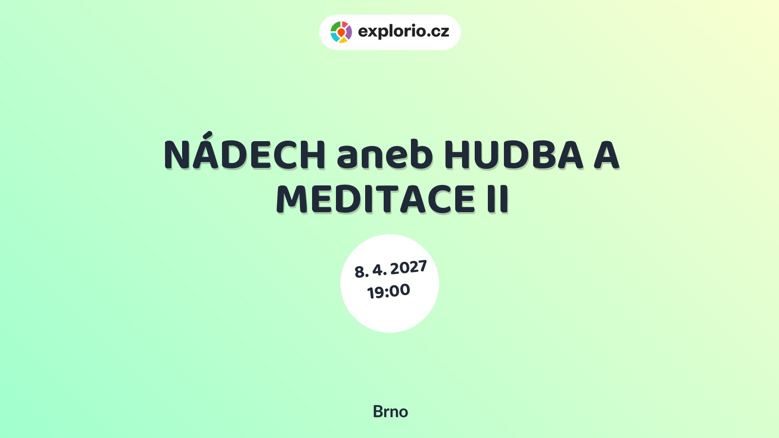 NÁDECH aneb HUDBA A MEDITACE II – divadlo, Hudba a Kino, Brno