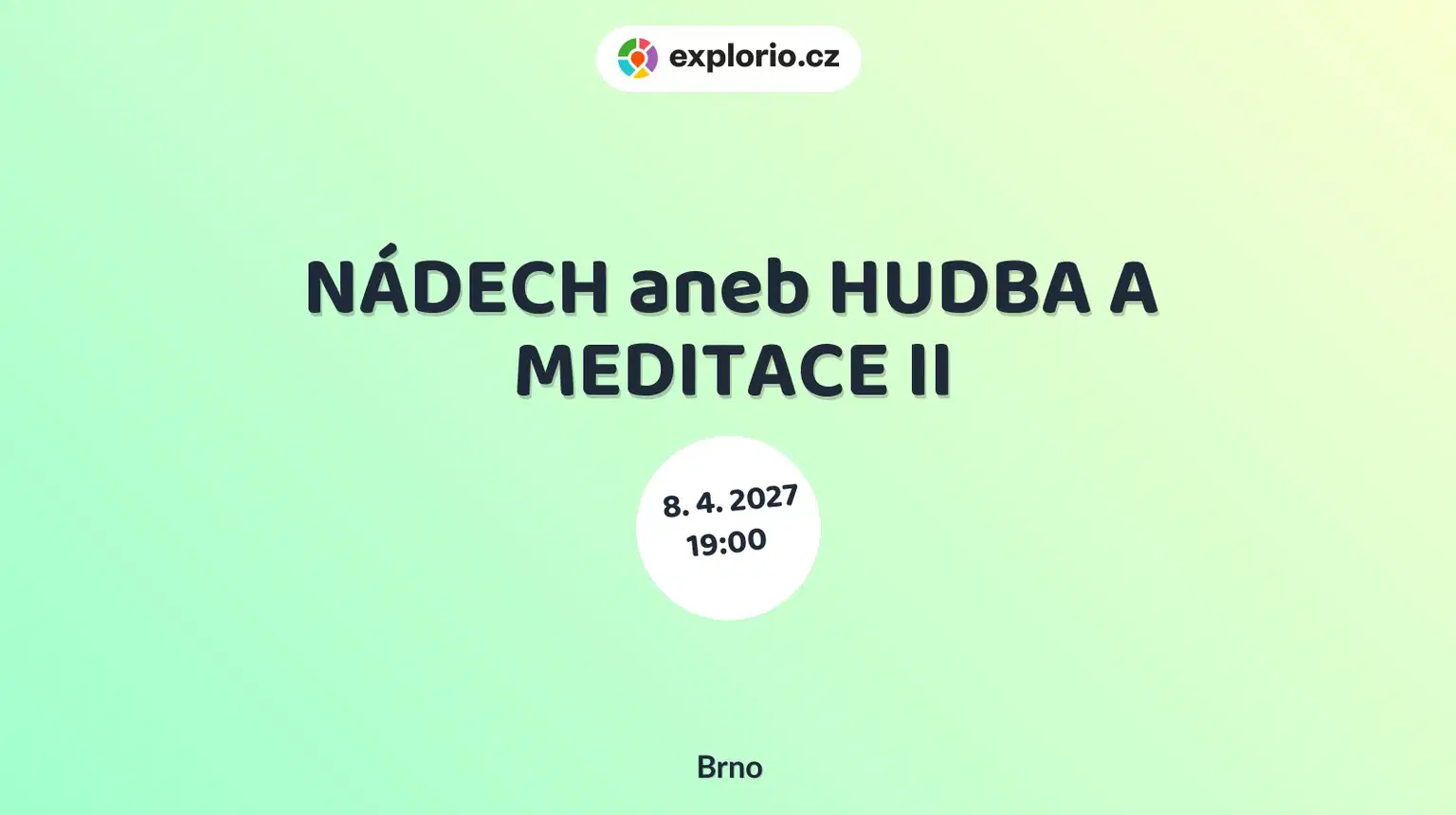 NÁDECH aneb HUDBA A MEDITACE II – divadlo, Hudba a Kino, Brno