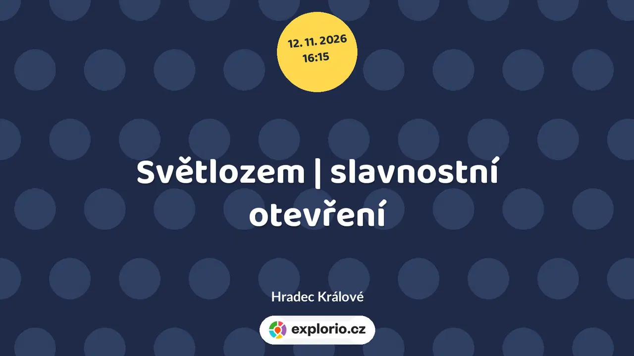 Světlozem | slavnostní otevření – festivaly a Slavnosti, Hradec Králové