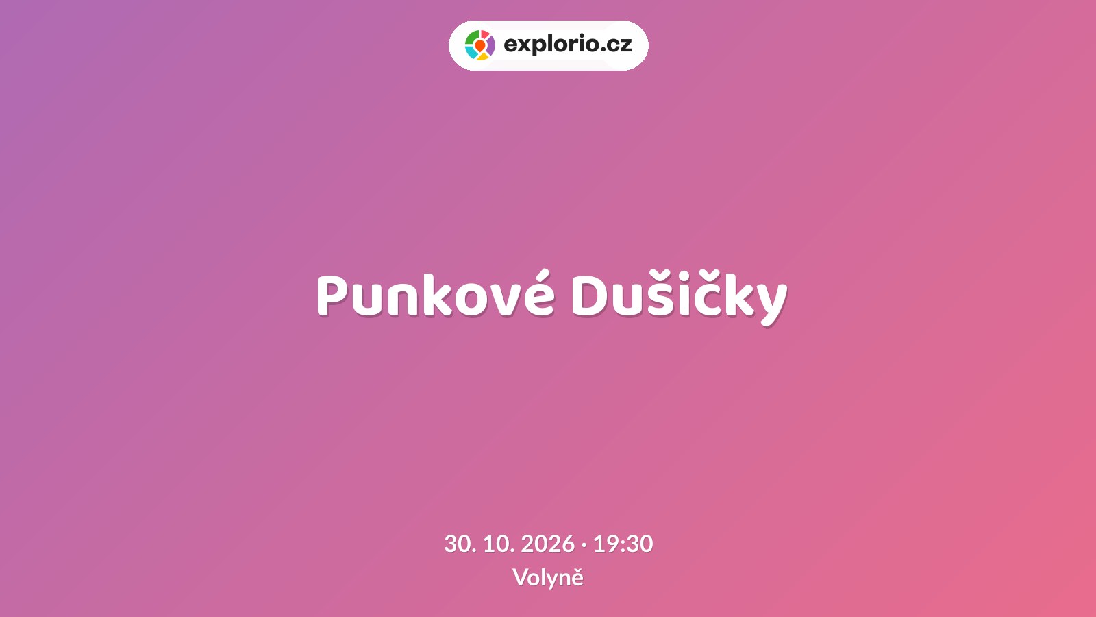 Punkové Dušičky – divadlo, Hudba a Kino, Volyně