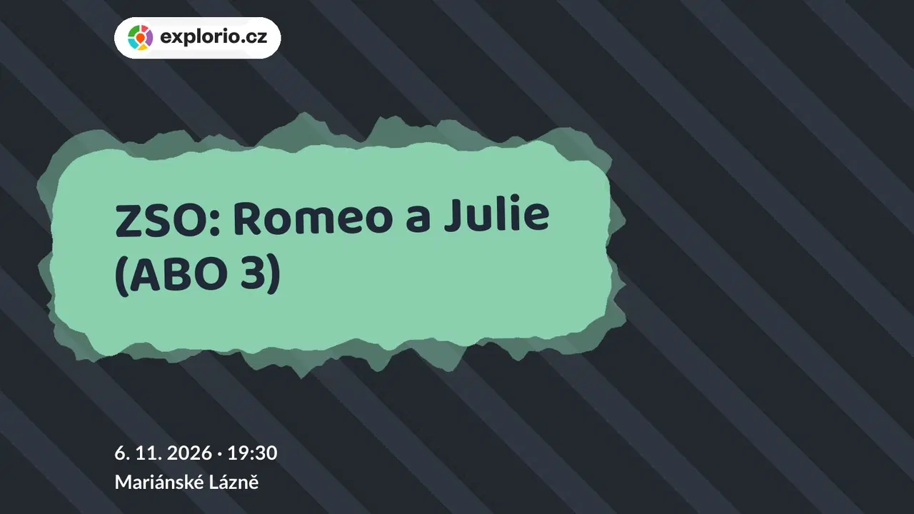ZSO: Romeo a Julie (ABO 3) – divadlo, Hudba a Kino, Mariánské Lázně