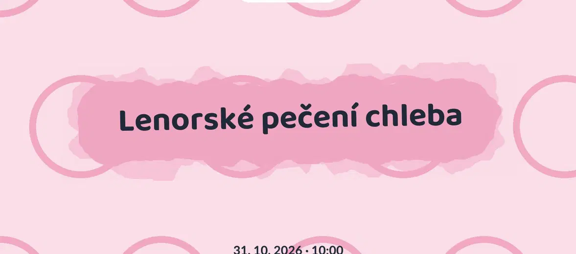 Lenorské pečení chleba – tvořivé dílny a Workshopy, Lenora