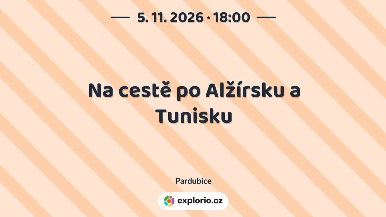 Na cestě po Alžírsku a Tunisku – divadlo, Hudba a Kino, Pardubice