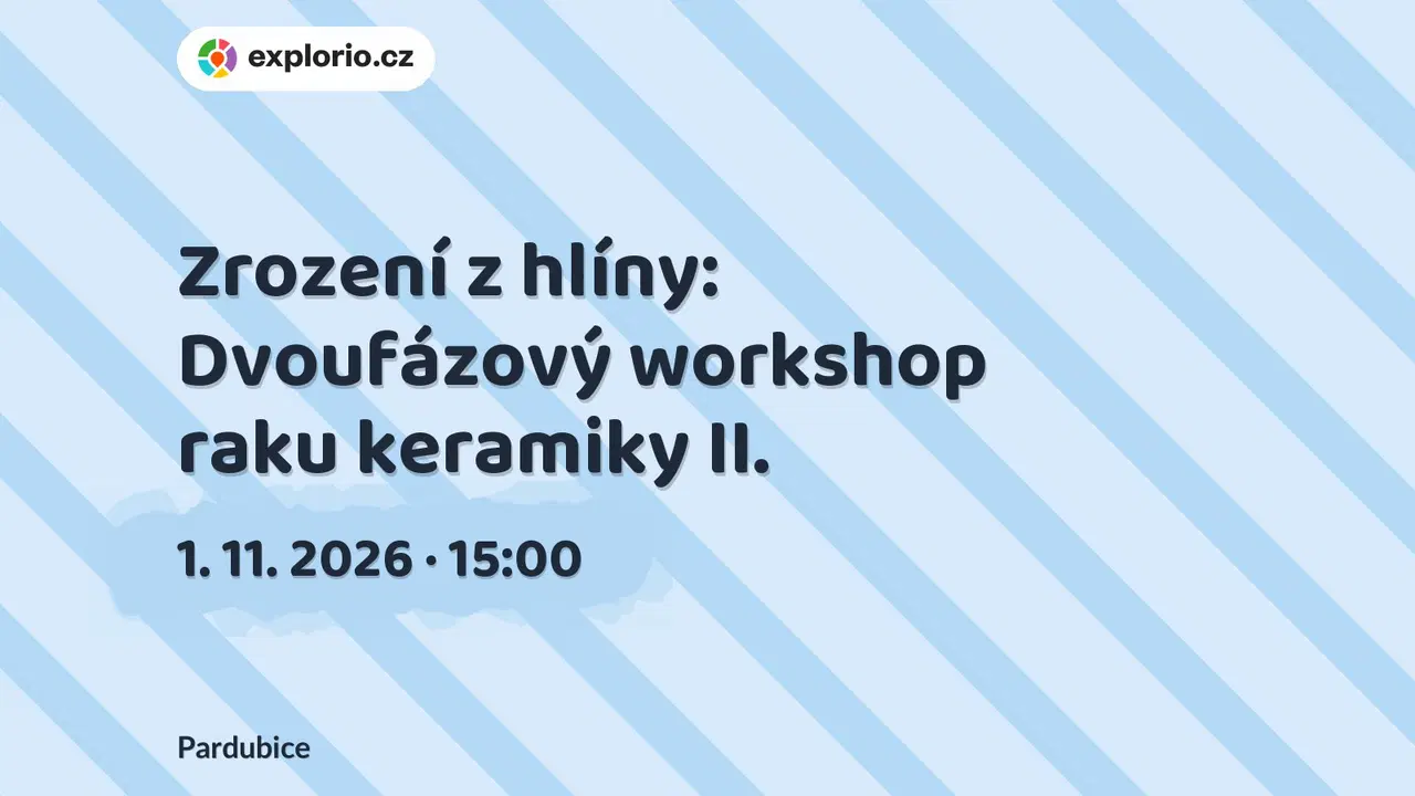 Zrození z hlíny: Dvoufázový workshop raku keramiky II. – tvořivé dílny a Workshopy, Pardubice