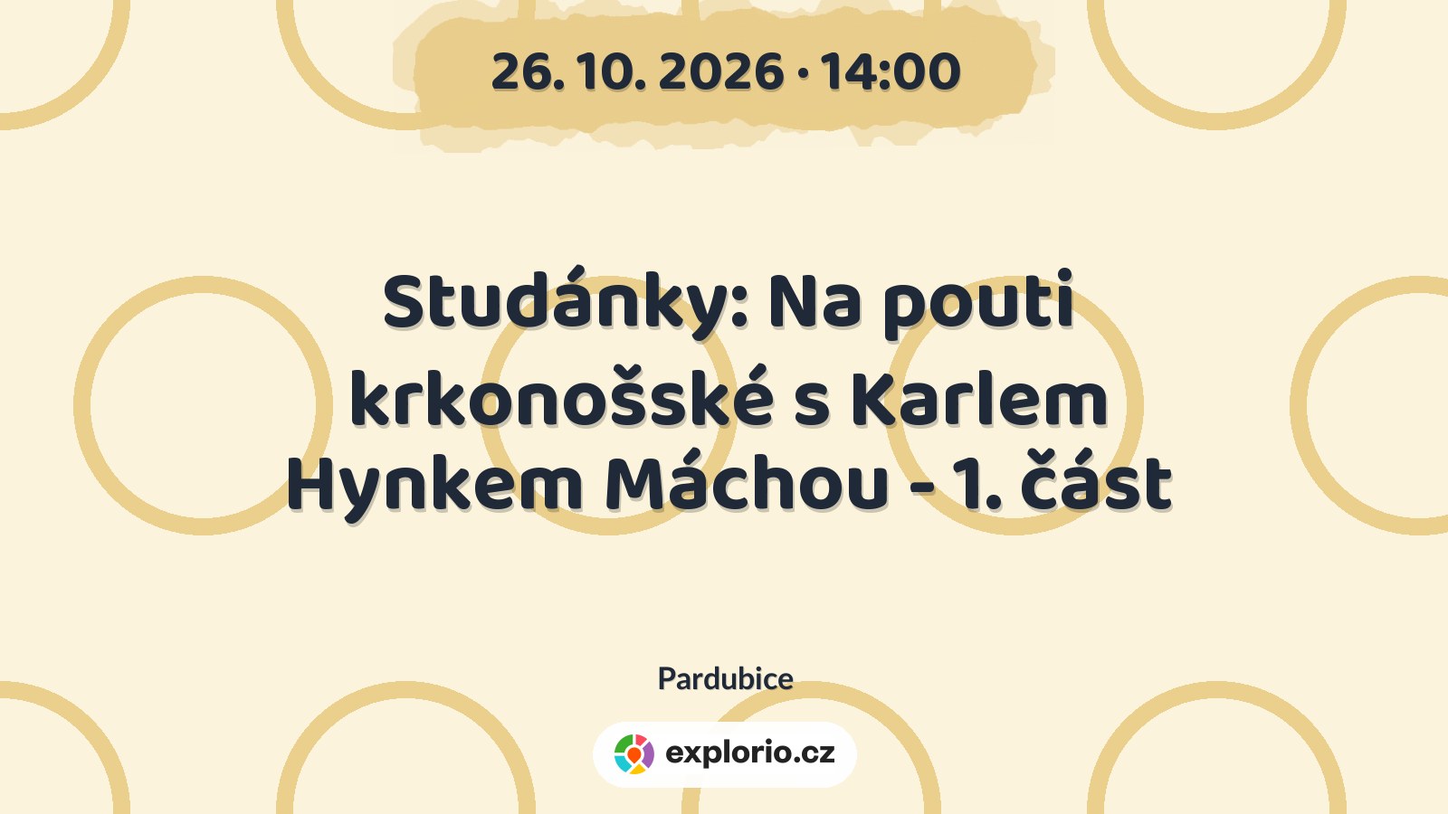 Studánky: Na pouti krkonošské s Karlem Hynkem Máchou - 1. část – prohlídky a Muzea, Pardubice
