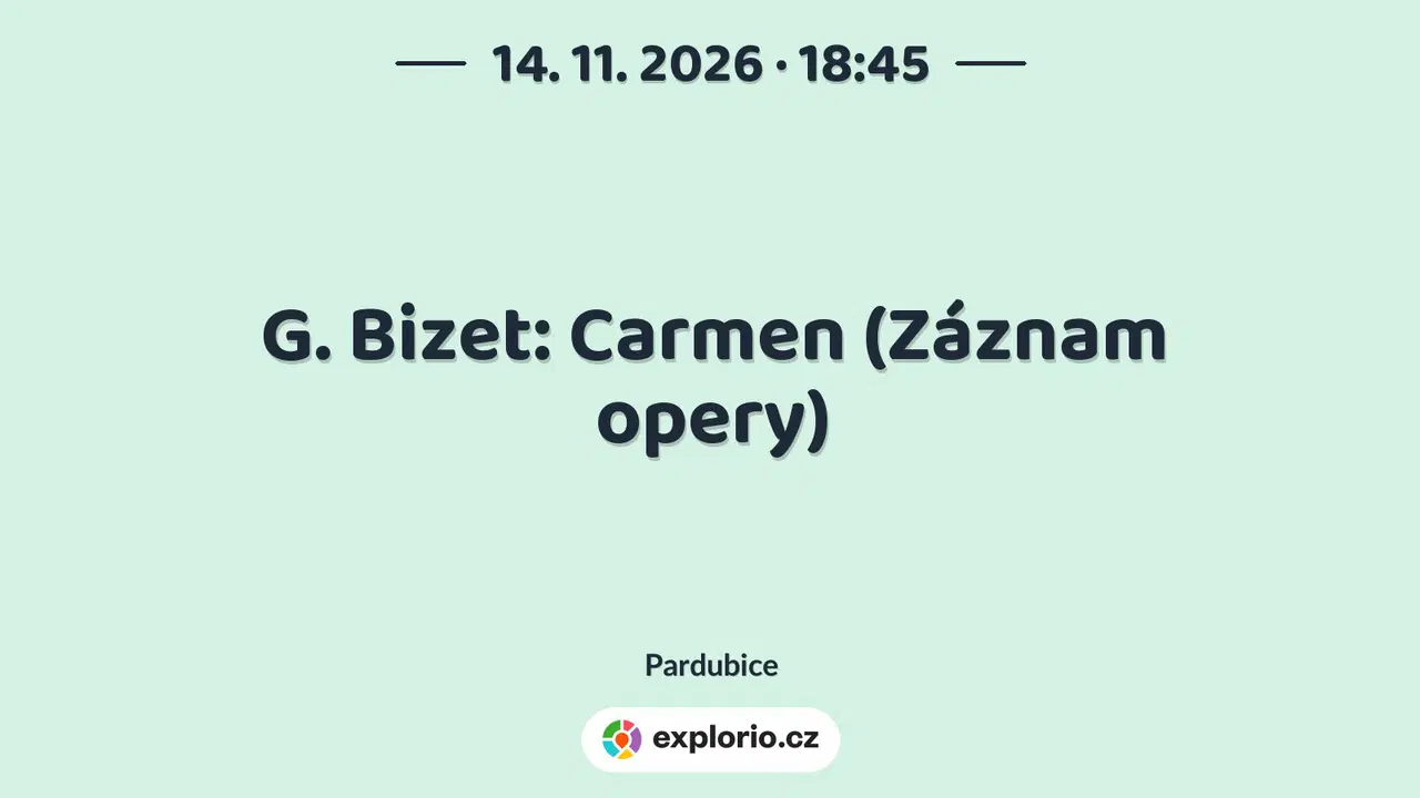 G. Bizet: Carmen (Záznam opery) – divadlo, Hudba a Kino, Pardubice