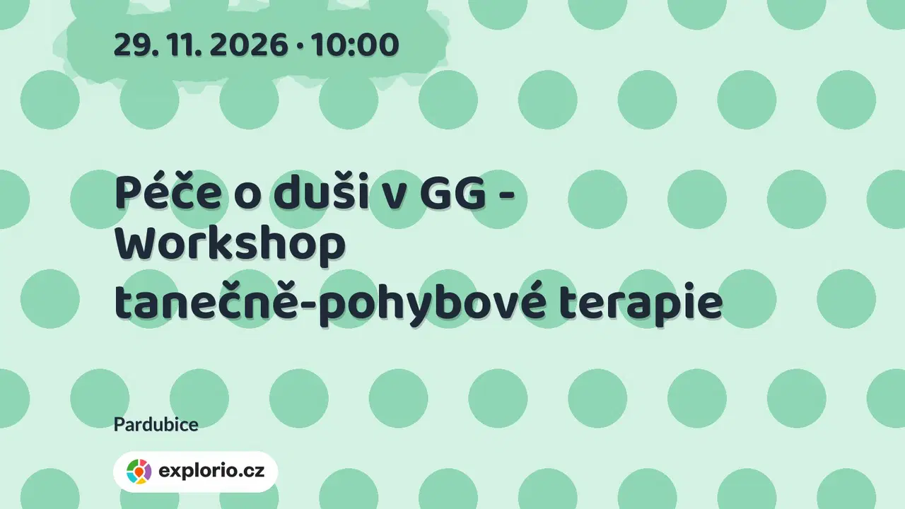 Péče o duši v GG - Workshop tanečně-pohybové terapie – tvořivé dílny a Workshopy, Pardubice