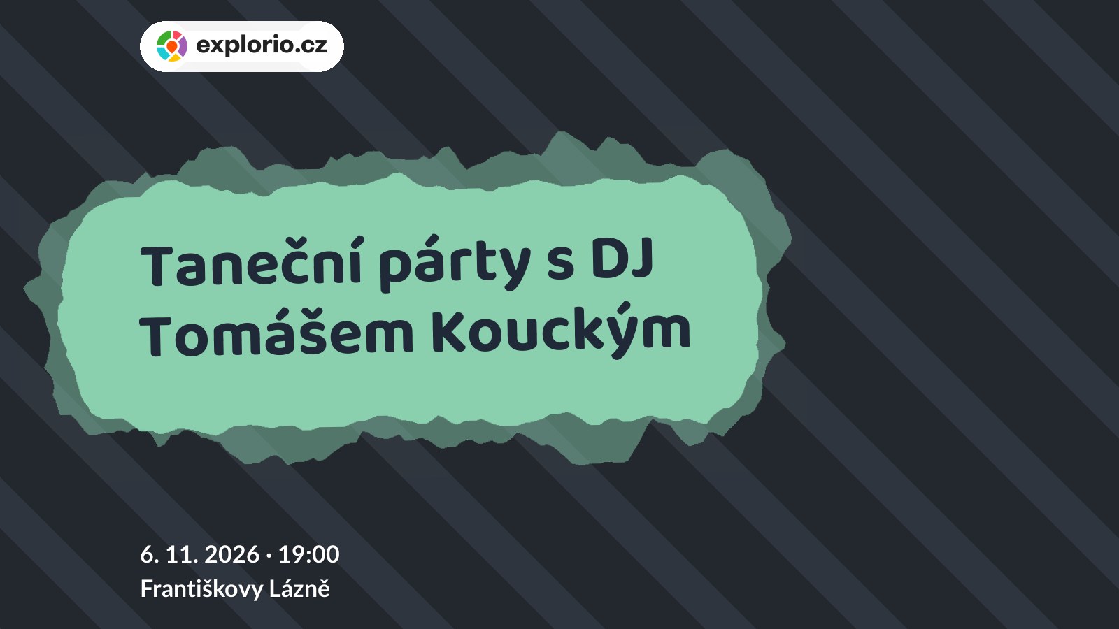 Taneční párty s DJ Tomášem Kouckým – divadlo, Hudba a Kino, Františkovy Lázně