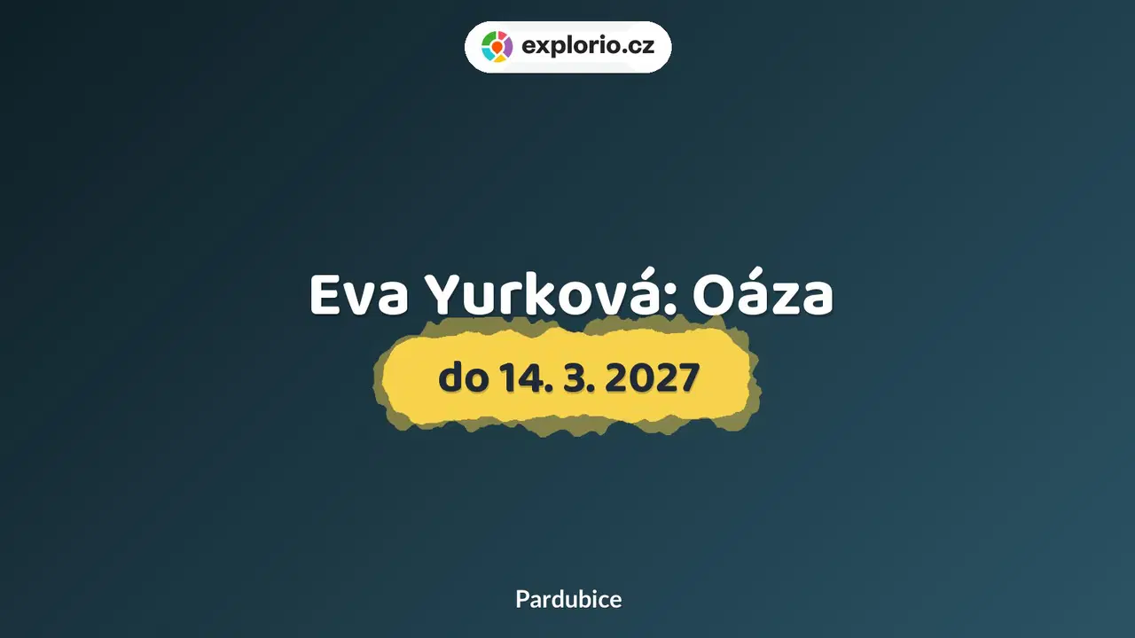 Eva Yurková: Oáza – prohlídky a Muzea, Pardubice
