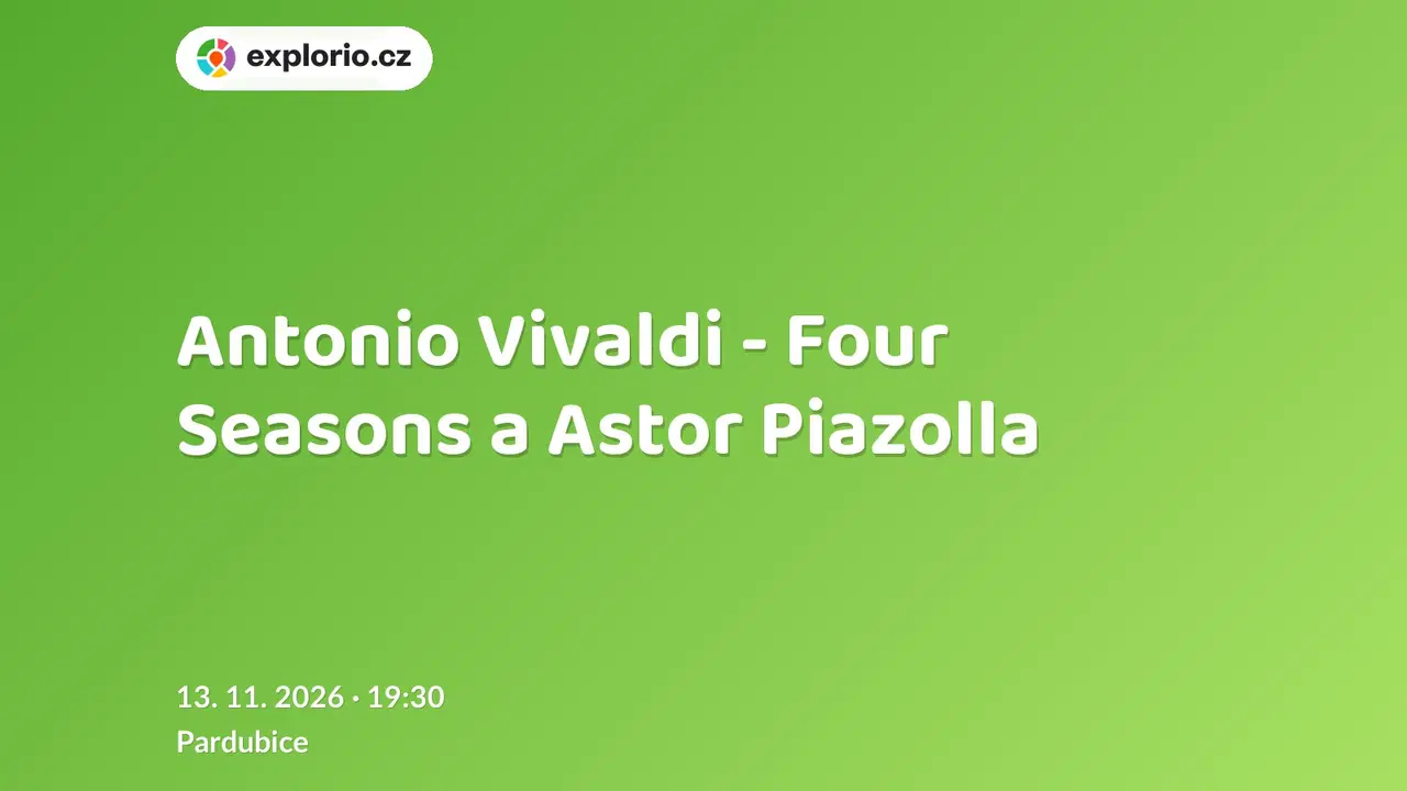 Antonio Vivaldi - Four Seasons a Astor Piazolla – divadlo, Hudba a Kino, Pardubice