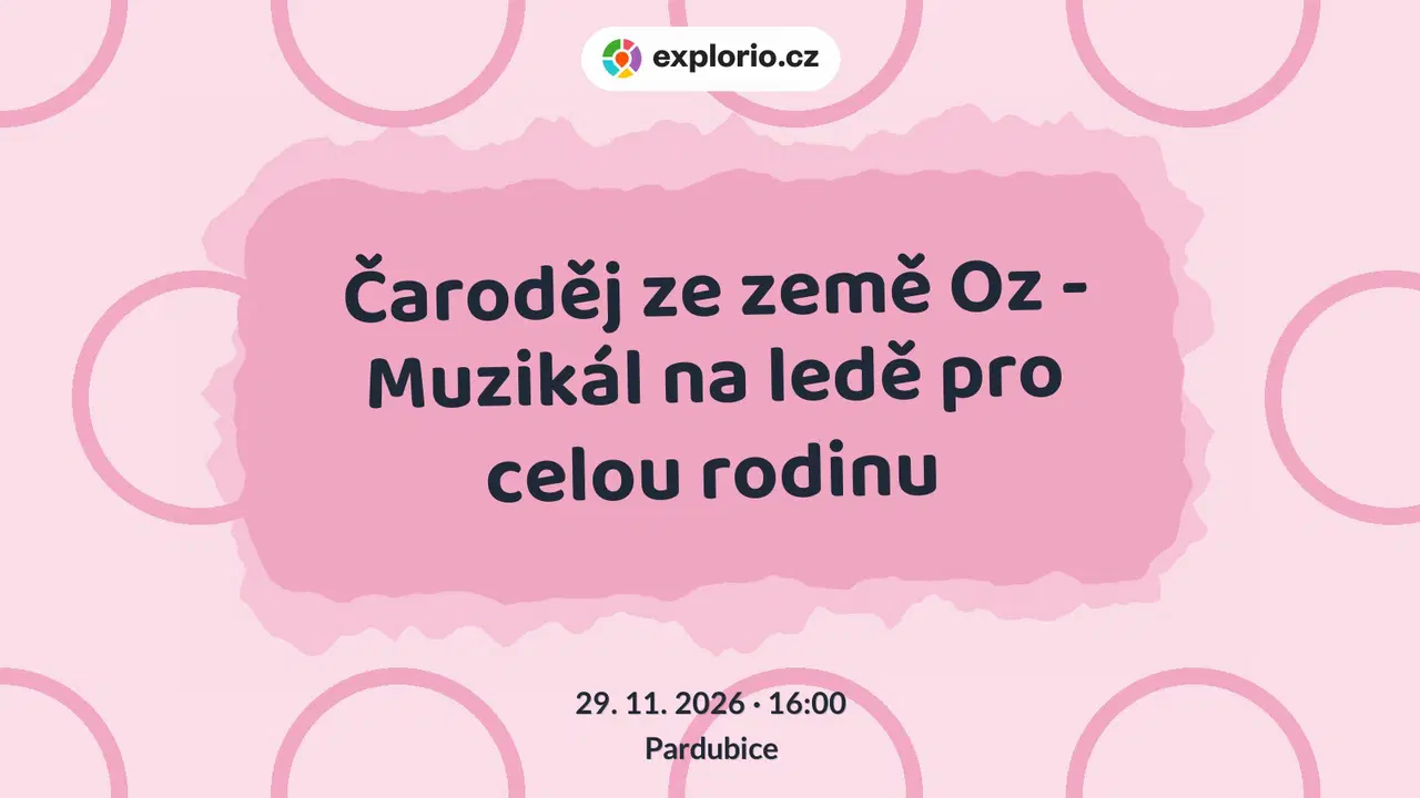 Čaroděj ze země Oz - Muzikál na ledě pro celou rodinu – divadlo, Hudba a Kino, Pardubice