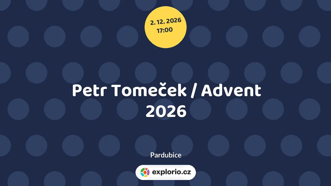 Petr Tomeček / Advent 2026 – divadlo, Hudba a Kino, Pardubice
