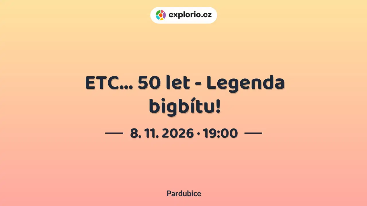 ETC... 50 let - Legenda bigbítu! – divadlo, Hudba a Kino, Pardubice