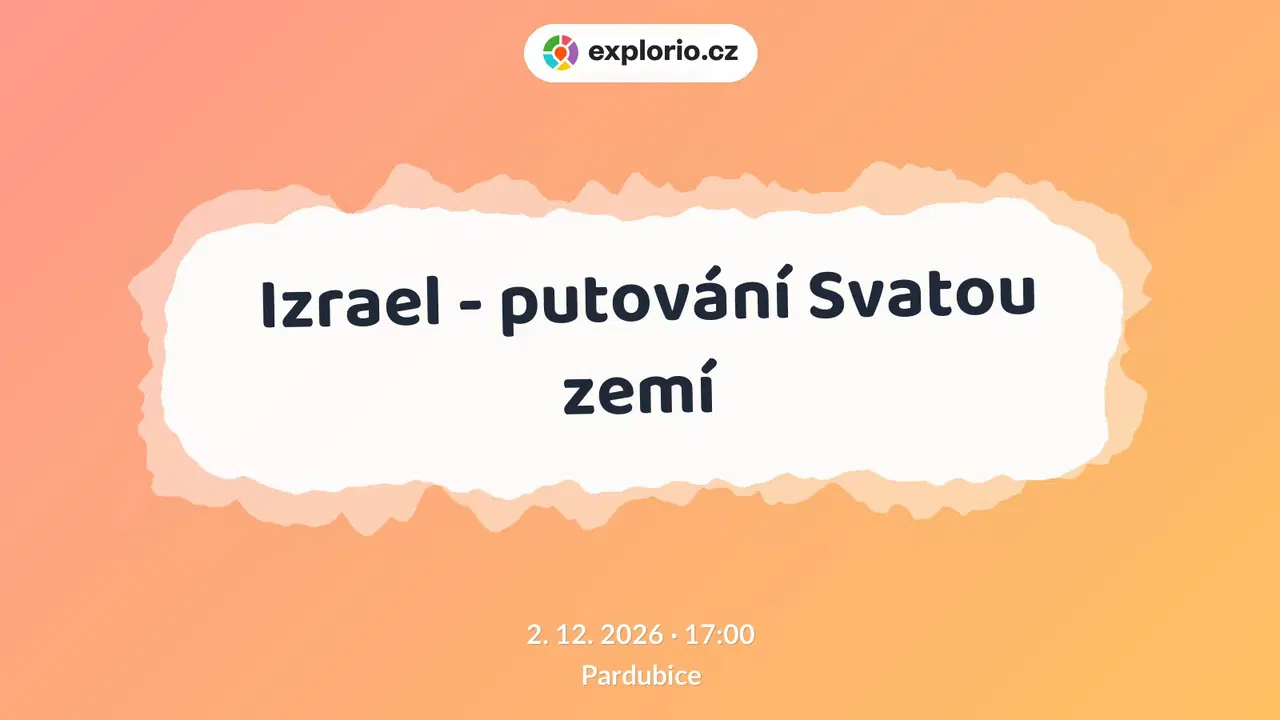 Izrael - putování Svatou zemí – divadlo, Hudba a Kino, Pardubice