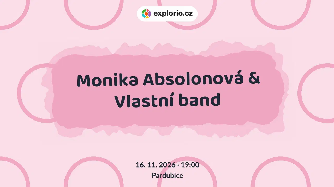 Monika Absolonová & Vlastní band – divadlo, Hudba a Kino, Pardubice