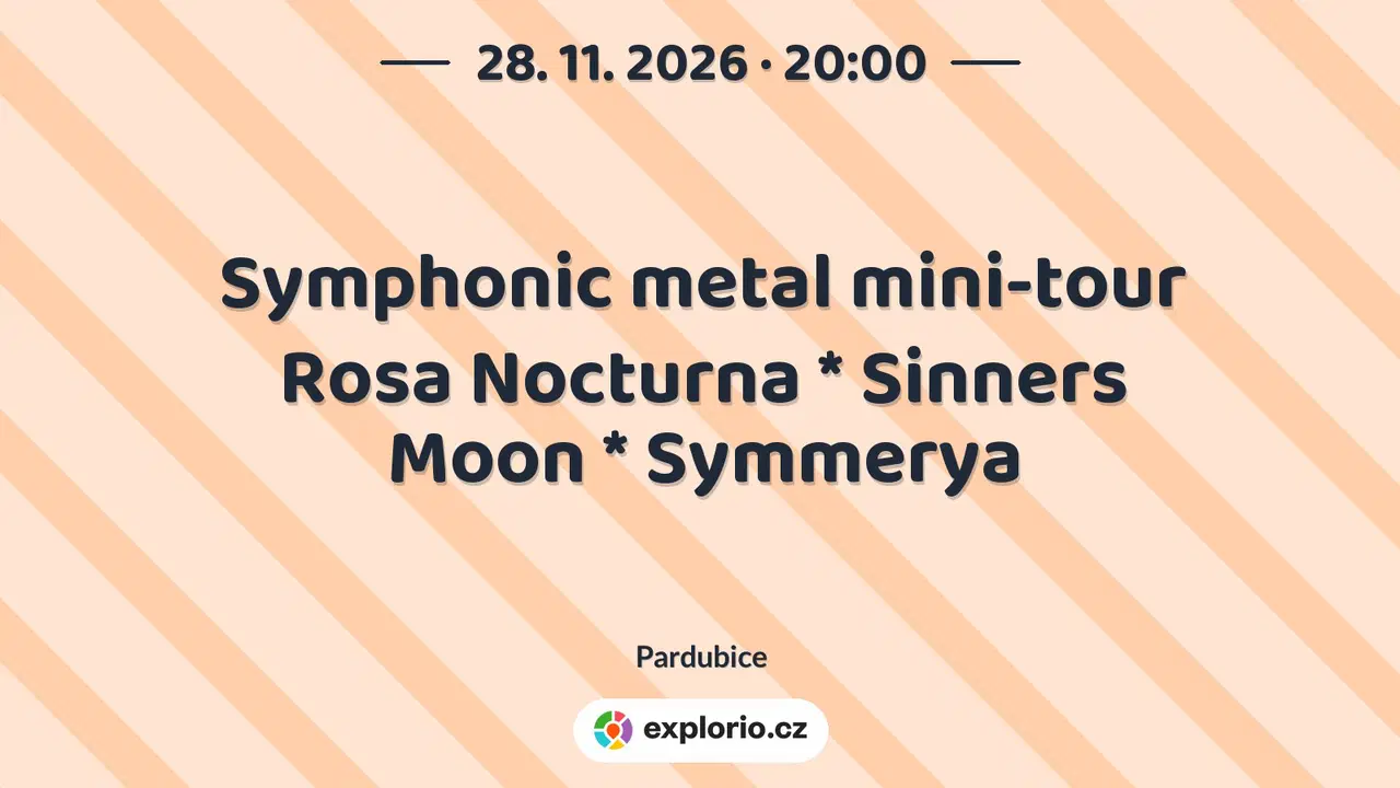 Symphonic metal mini-tour Rosa Nocturna * Sinners Moon * Symmerya – divadlo, Hudba a Kino, Pardubice