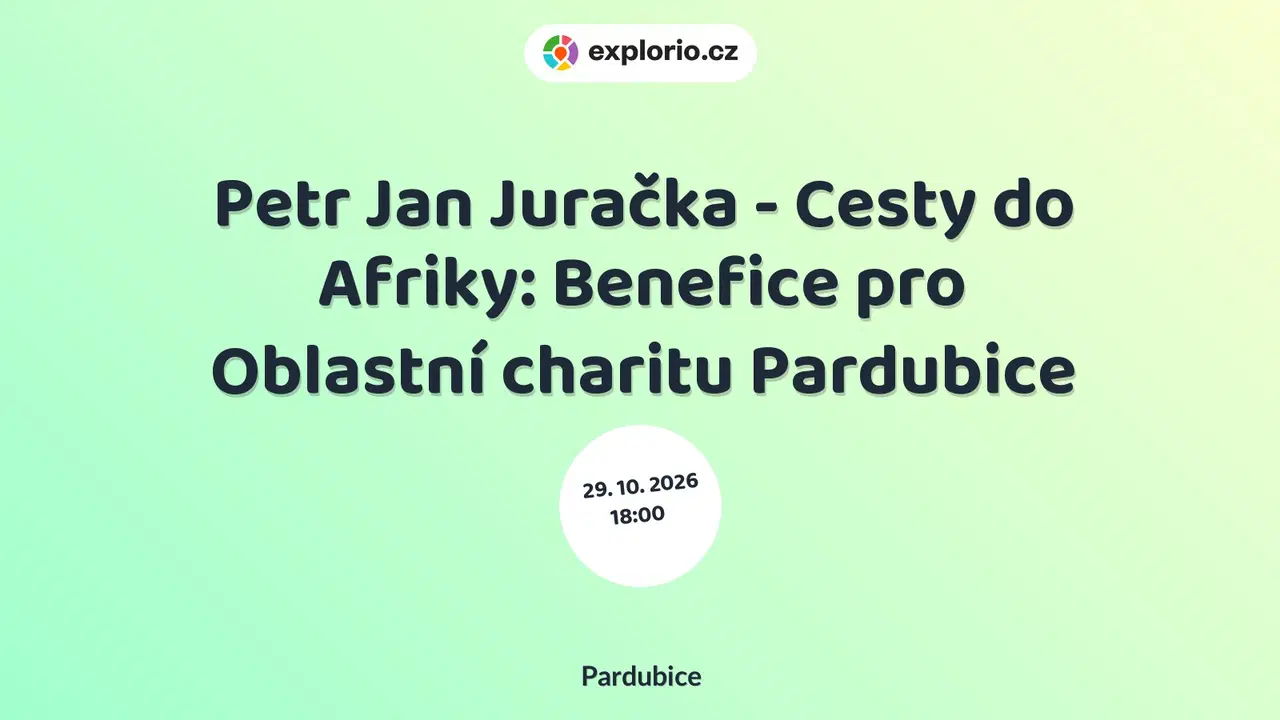 Petr Jan Juračka - Cesty do Afriky: Benefice pro Oblastní charitu Pardubice – prohlídky a Muzea, Pardubice