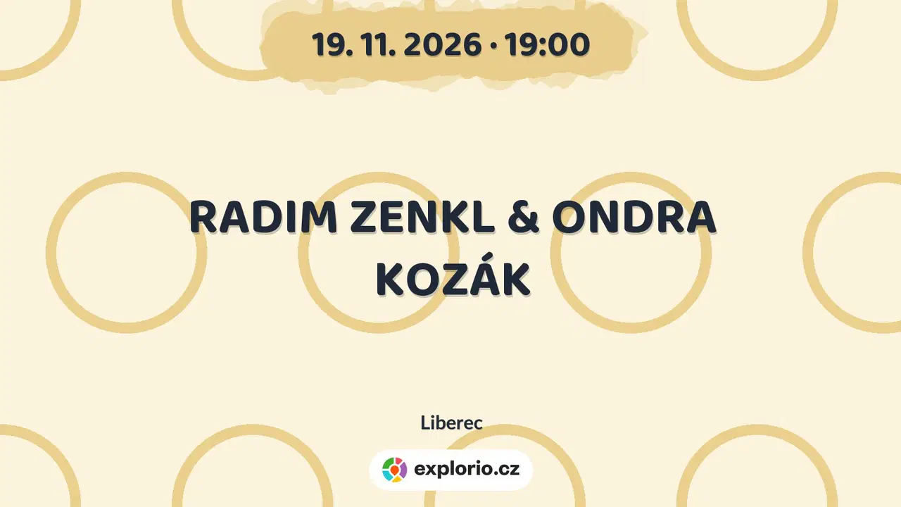 RADIM ZENKL & ONDRA KOZÁK – divadlo, Hudba a Kino, Liberec