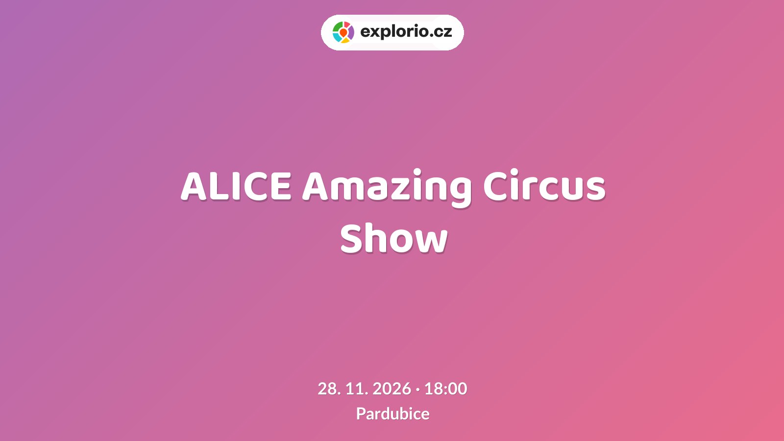 ALICE Amazing Circus Show – divadlo, Hudba a Kino, Pardubice
