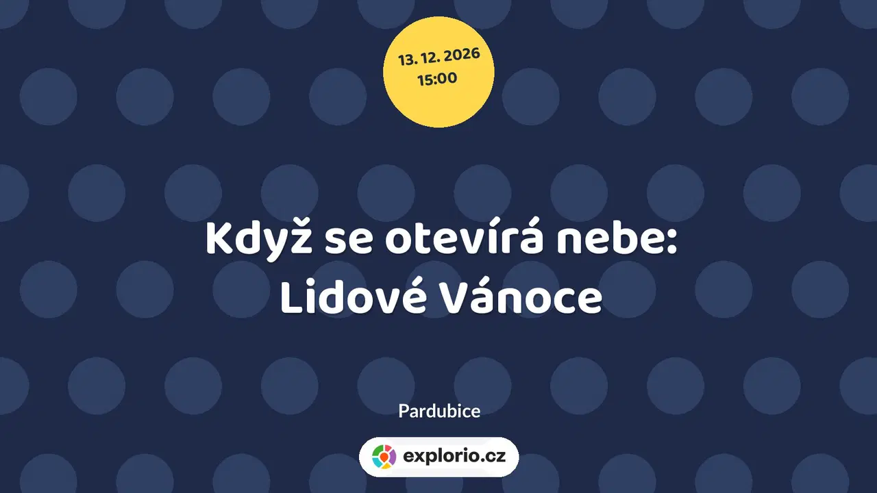 Když se otevírá nebe: Lidové Vánoce – prohlídky a Muzea, Pardubice