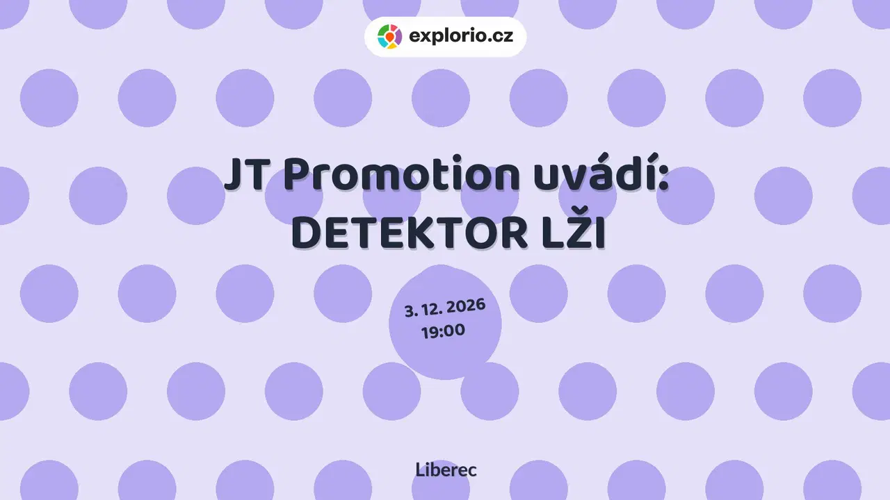 JT Promotion uvádí: DETEKTOR LŽI – divadlo, Hudba a Kino, Liberec