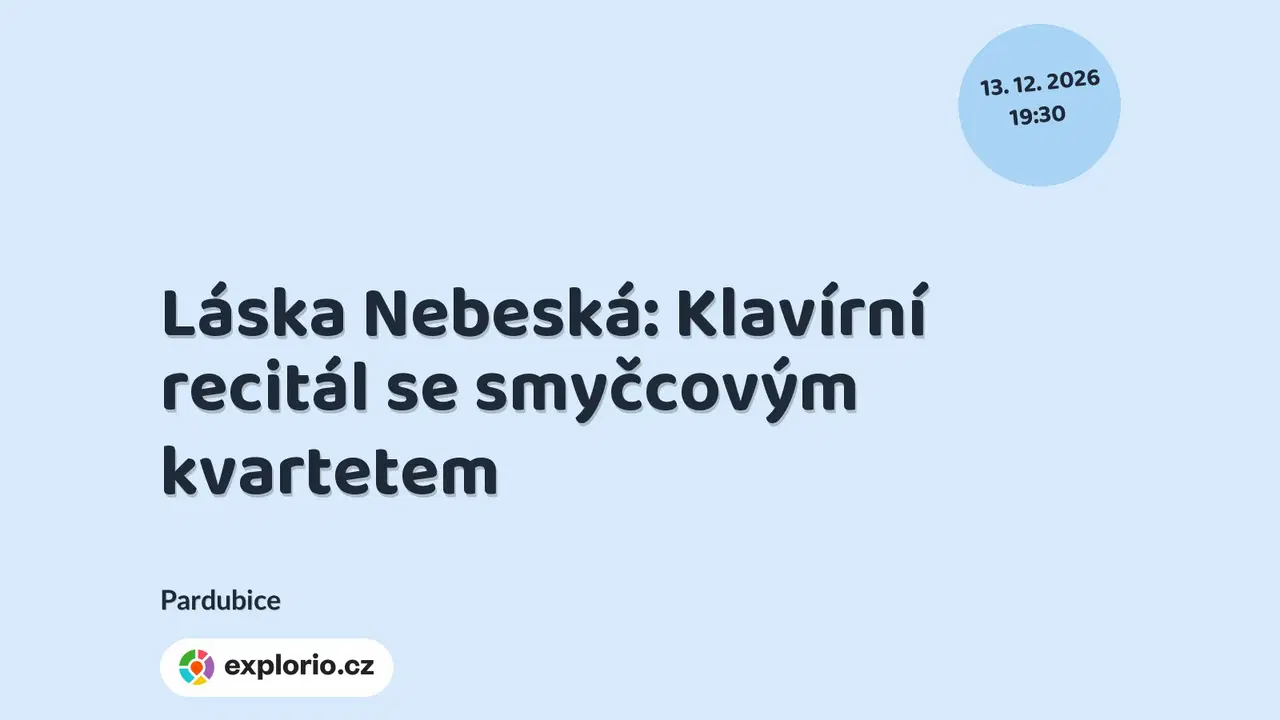 Láska Nebeská: Klavírní recitál se smyčcovým kvartetem – divadlo, Hudba a Kino, Pardubice