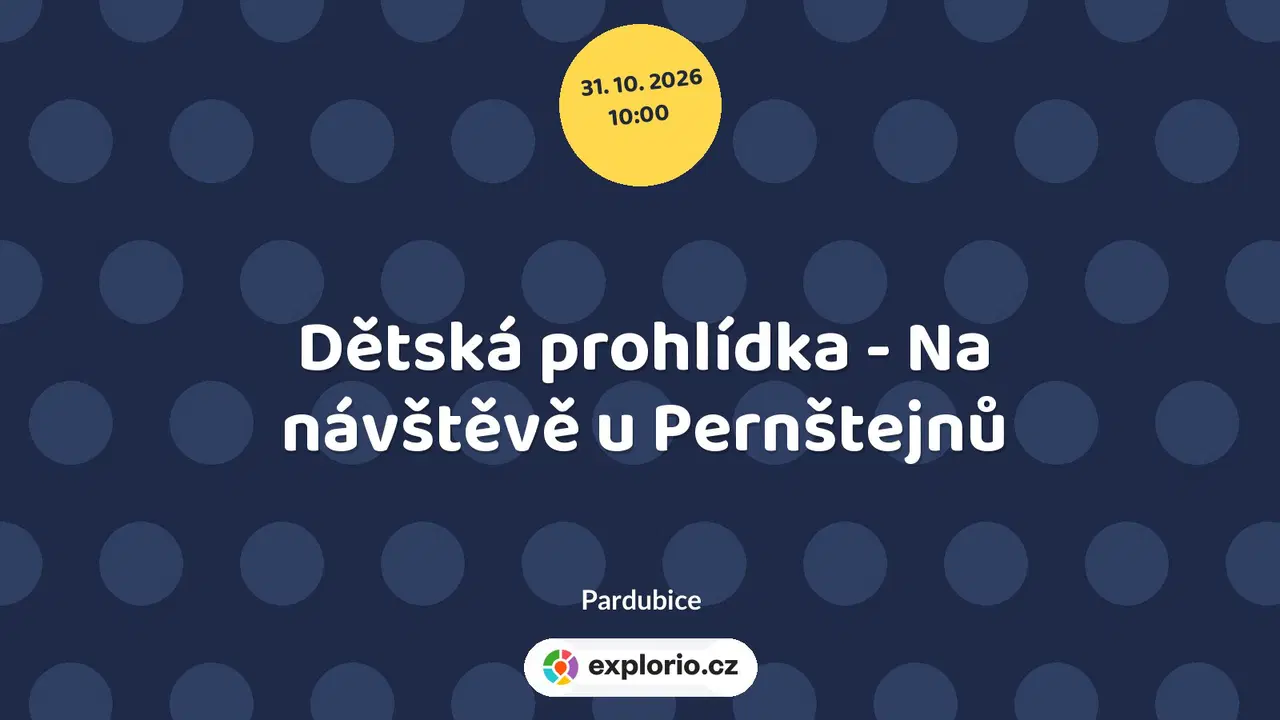 Dětská prohlídka - Na návštěvě u Pernštejnů – prohlídky a Muzea, Pardubice