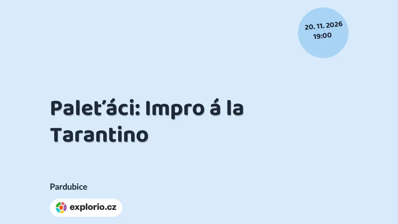 Paleťáci: Impro á la Tarantino – divadlo, Hudba a Kino, Pardubice