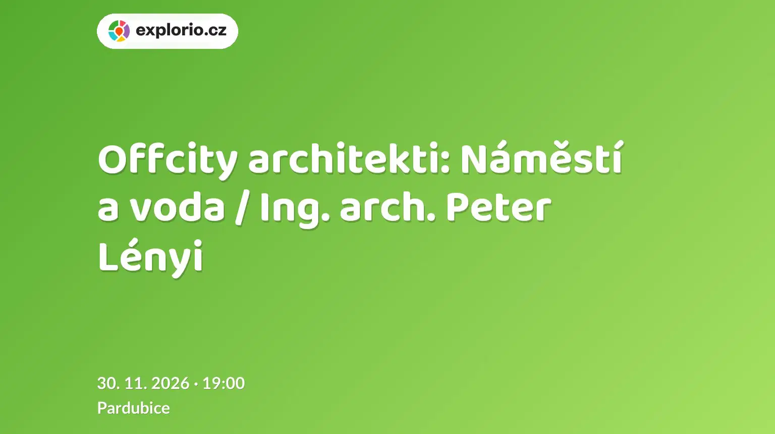 Offcity architekti: Náměstí a voda / Ing. arch. Peter Lényi – divadlo, Hudba a Kino, Pardubice