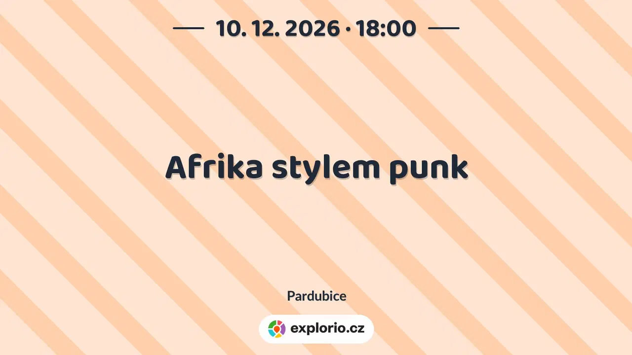 Afrika stylem punk – prohlídky a Muzea, Pardubice