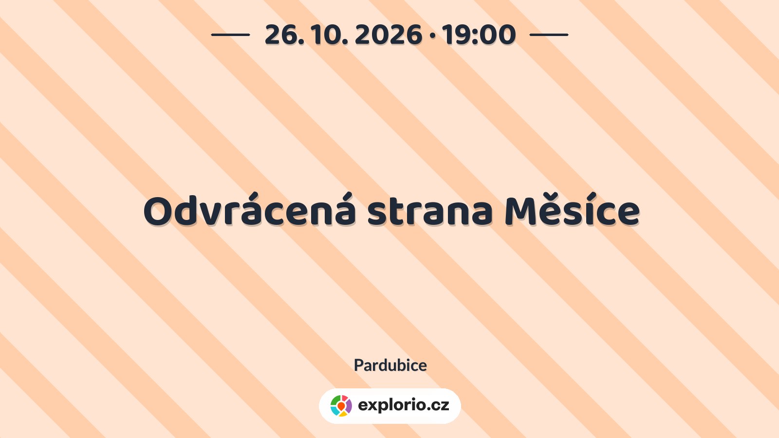 Odvrácená strana Měsíce – divadlo, Hudba a Kino, Pardubice
