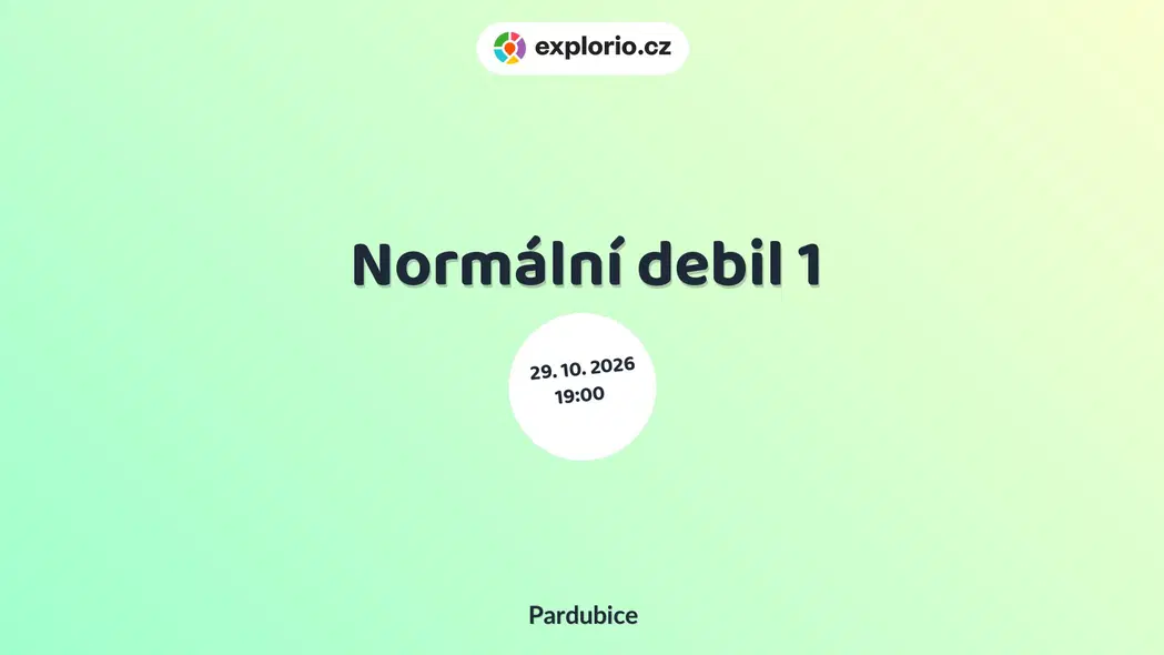 Normální debil 1 – divadlo, Hudba a Kino, Pardubice