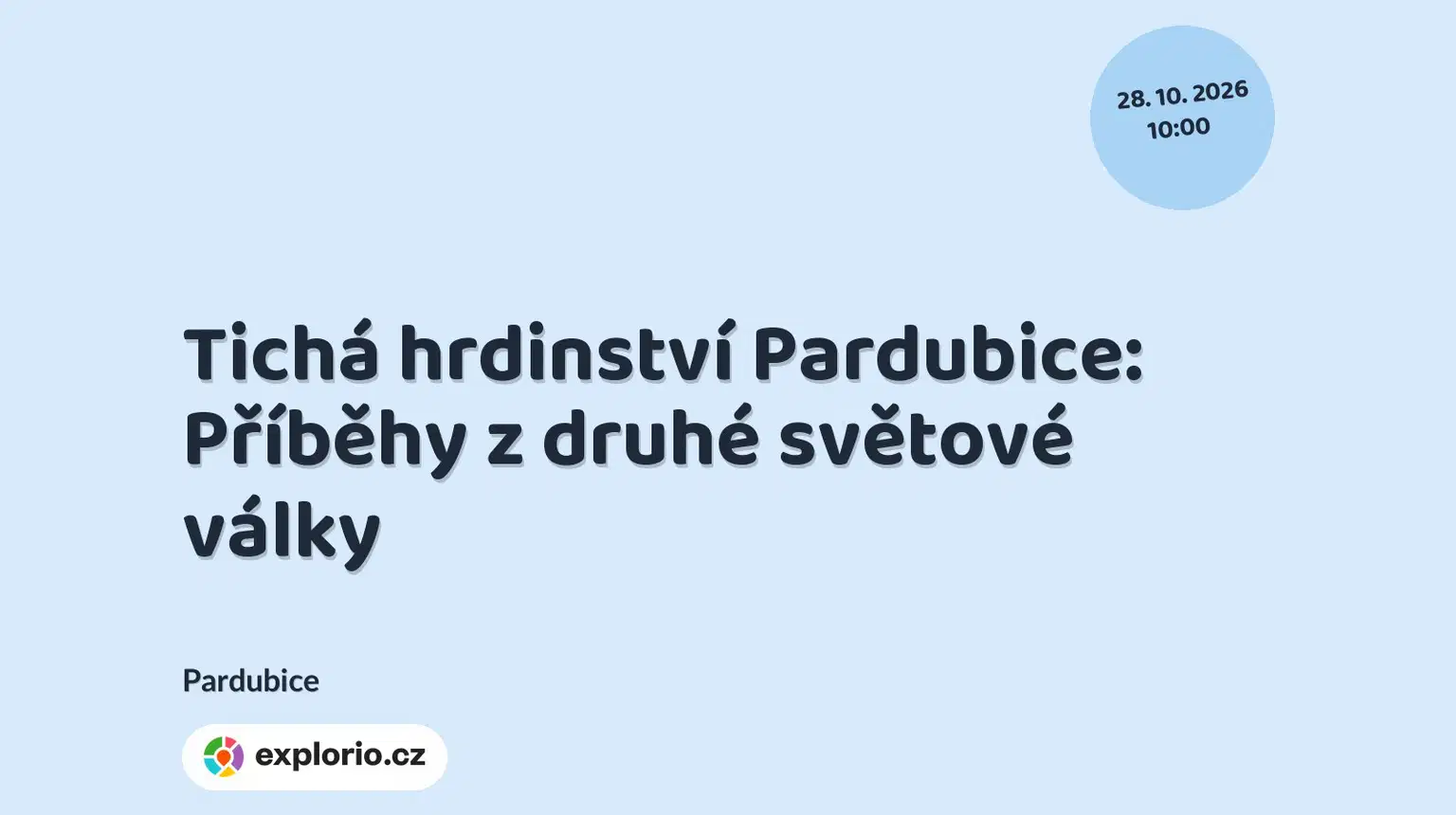 Tichá hrdinství Pardubice: Příběhy z druhé světové války – prohlídky a Muzea, Pardubice