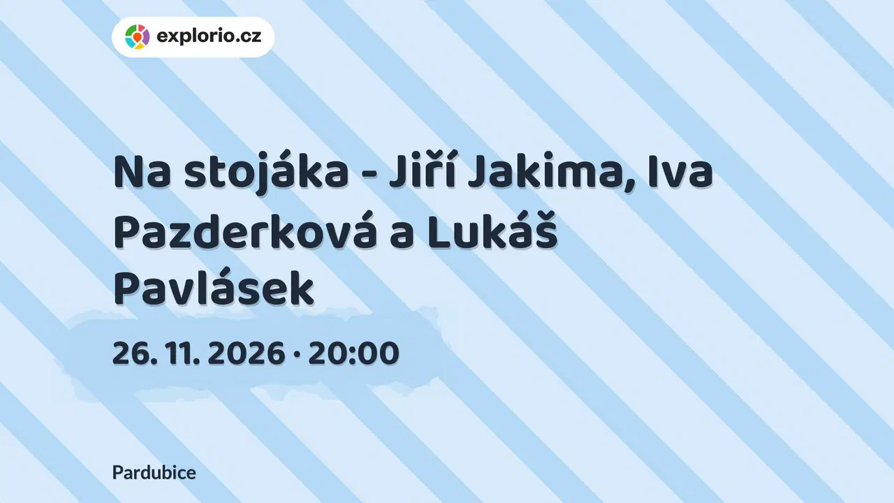 Na stojáka - Jiří Jakima, Iva Pazderková a Lukáš Pavlásek – divadlo, Hudba a Kino, Pardubice