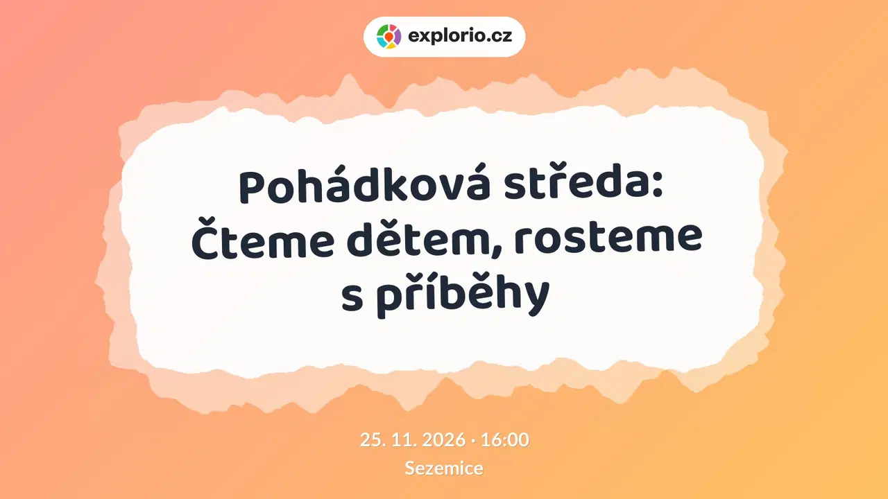 Pohádková středa: Čteme dětem, rosteme s příběhy – divadlo, Hudba a Kino, Sezemice