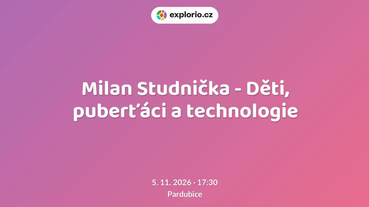 Milan Studnička - Děti, puberťáci a technologie – tvořivé dílny a Workshopy, Pardubice
