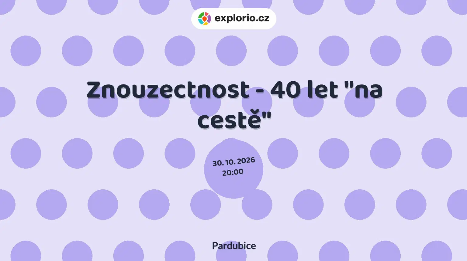 Znouzectnost - 40 let "na cestě" – divadlo, Hudba a Kino, Pardubice