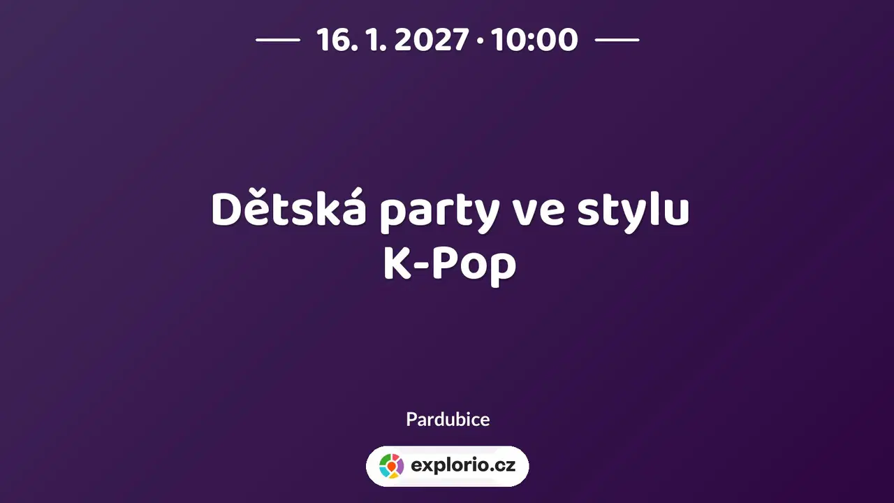 Dětská party ve stylu K-Pop – divadlo, Hudba a Kino, Pardubice