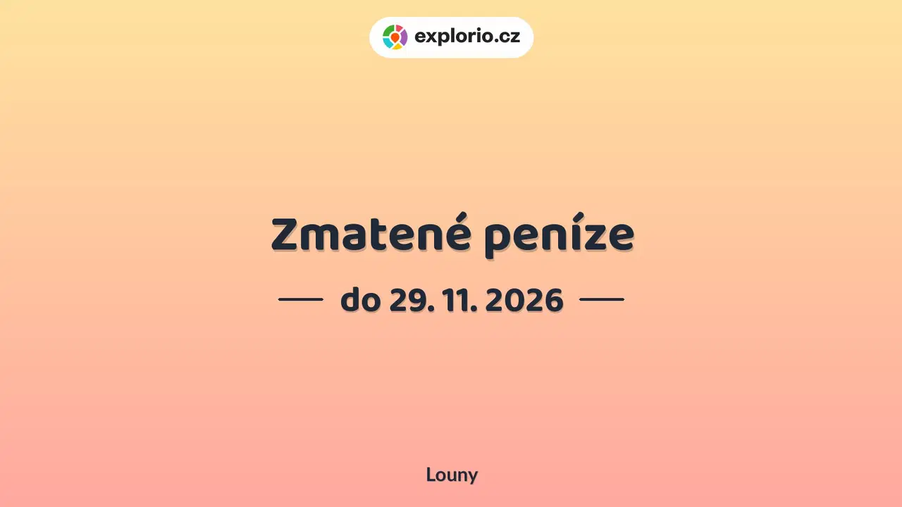 Zmatené peníze – prohlídky a Muzea, Louny