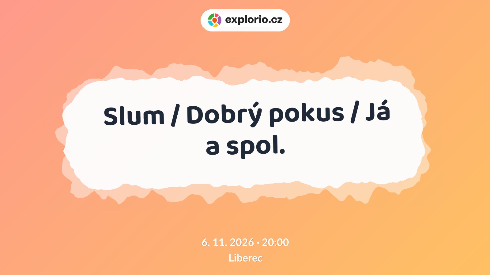 Slum / Dobrý pokus / Já a spol. – divadlo, Hudba a Kino, Liberec