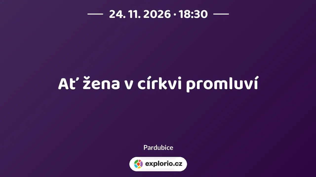 Ať žena v církvi promluví – prohlídky a Muzea, Pardubice